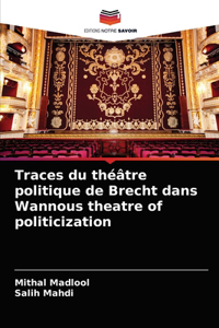Traces du théâtre politique de Brecht dans Wannous theatre of politicization