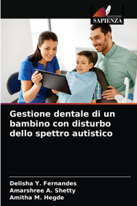 Gestione dentale di un bambino con disturbo dello spettro autistico