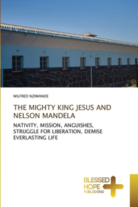 Mighty King Jesus and Nelson Mandela