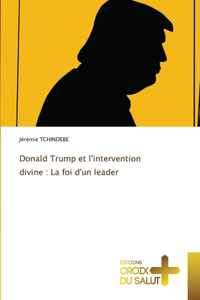 Donald Trump et l'intervention divine