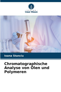 Chromatographische Analyse von Ölen und Polymeren