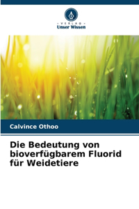 Bedeutung von bioverfügbarem Fluorid für Weidetiere