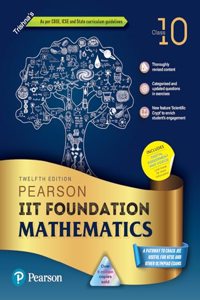 Pearson IIT Foundation'24 Mathematics Class 10, As Per CBSE, ICSE and State Curriculum Guidelines |Free access to elibrary, vidoes & Myinsights Self Preparation - 6th Edition By Pearson