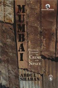 Mumbai: Political Economy of Crime and Space