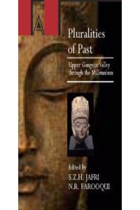Pluralities Of Past: Upper Gangetic Valley Through The Millennium