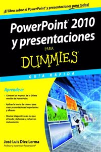 PowerPoint 2010 y presentaciones para Dummies: Guia rapida