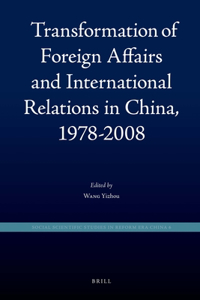 Transformation of Foreign Affairs and International Relations in China, 1978-2008