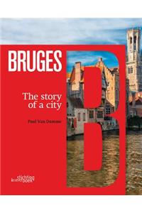 Bruges: The Story of a City