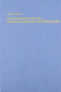Die  sokratische Ironie in den platonischen Frühdialogen