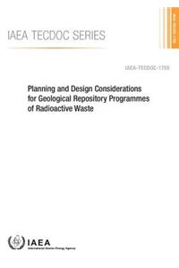 Planning and Design Considerations for Geological Repository Programmes of Radioactive Waste
