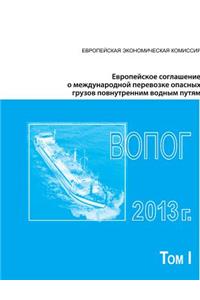 European Agreement Concerning the International Carriage of Dangerous Goods by Inland Waterways (Adn) 2013