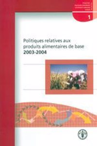 Politiques Relatives Aux Produits Alimentaires de Base 2003 - 2004 (Etudes Fao