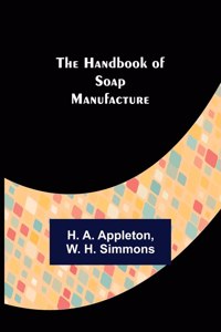 Handbook of Soap Manufacture