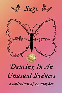 dancing in an unusual sadness: a collection of 34 maybes