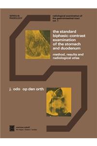 Standard Biphasic-Contrast Examination of the Stomach and Duodenum