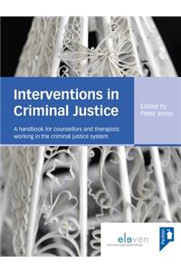 Interventions in Criminal Justice