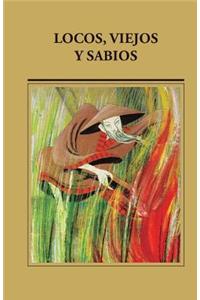 Locos, Viejos Y Sabios