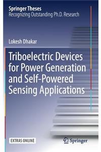 Triboelectric Devices for Power Generation and Self-Powered Sensing Applications