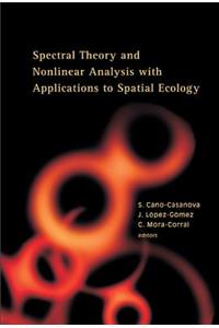 Spectral Theory and Nonlinear Analysis with Applications to Spatial Ecology