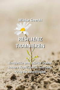 Resilienz Trainieren