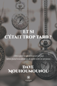 Et si c'était trop tard ?