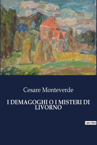 I Demagoghi O I Misteri Di Livorno