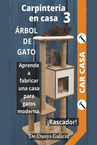 Carpinteria en Casa 3, Arbol de gato. Aprende a fabricar una casa para gatos moderna con rascador.