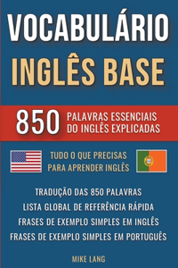Vocabulário Inglês Base - 850 Palavras Essenciais do Inglês Explicadas