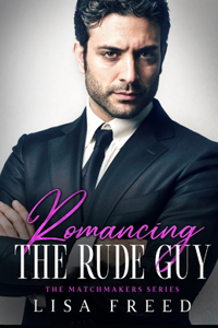 Romancing the Rude Guy