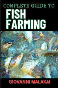 Complete Guide to Fish Farming