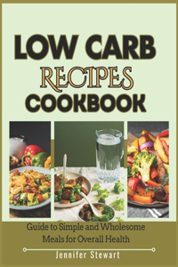 Low Carb Recipes Cookbook