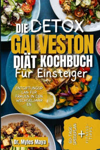 Die DETOX GALVESTON DIÄT KOCHBUCH Für Einsteiger