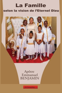 La Famille Selon la Vision de l'Eternel Dieu