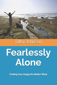 Fearlessly Alone