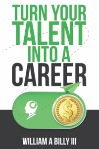 Turn Your Talent into A Career