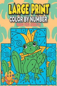 Large Print Color By Number Book for Adults: 50 unique stress-relieving color by number designs.