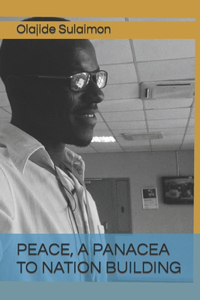 Peace, a Panacea to Nation Building