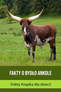 Fakty o Bydlo Ankole (Fakty Książka dla dzieci)