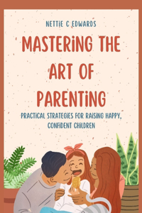 Mastering the Art of Parenting