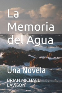 Memoria del Agua: Una Novela