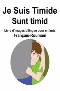 Français-Roumain Je Suis Timide / Sunt timid Livre d'images bilingue pour enfants