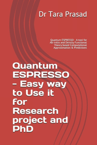 Quantum ESPRESSO - Easy way to Use it for Research project and PhD