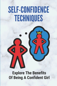 Self-Confidence Techniques