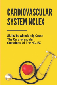 Cardiovascular System NCLEX