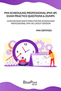 PMI Scheduling Professional (PMI-SP) Exam Practice Questions & Dumps