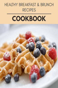 Healthy Breakfast & Brunch Recipes Cookbook