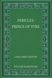 Pericles, Prince of Tyre - Large Print Edition