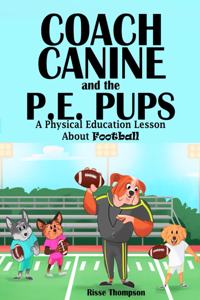 Coach Canine and the P.E. Pups