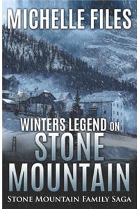 Winters Legend on Stone Mountain: A Family Saga