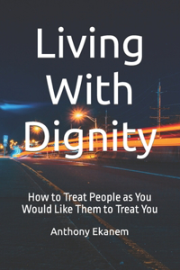 Living With Dignity